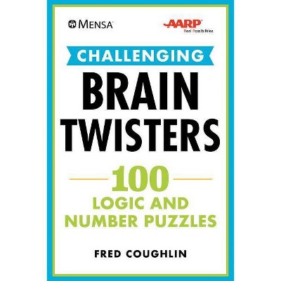 Mensa(r) Aarp(r) Challenging Brain Twisters - (Mensa(r) Brilliant Brain Workouts) by  Fred Coughlin & American Mensa & Aarp (Paperback)