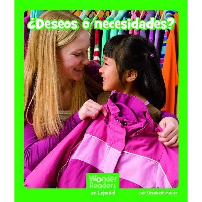 ¿deseos O Necesidades? - (Wonder Readers Spanish Early) by  Elizabeth Moore (Paperback)