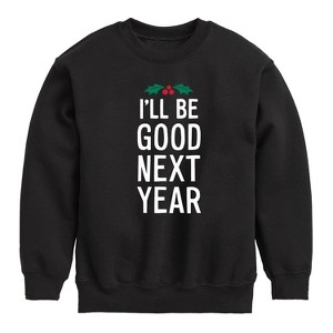 Boys' - Instant Message - Christmas I'll Be Good Next Year Graphic Long Sleeve Fleece Sweatshirt - 1 of 4