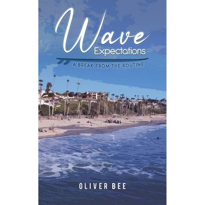 Wave Expectations - by  Oliver Bee (Paperback)