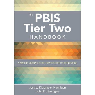 The Pbis Tier Two Handbook - by  Jessica Hannigan & John E Hannigan (Paperback)