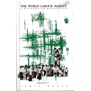 World Labour Market - by  Lydia Potts (Paperback) - 1 of 1