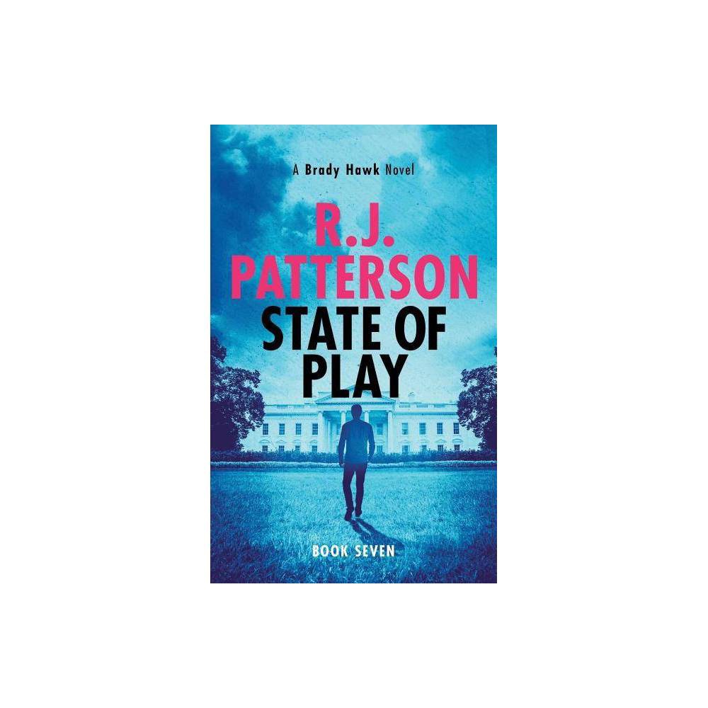 ISBN 9781938848964 product image for State of Play - (Brady Hawk Novel) by R J Patterson (Paperback) | upcitemdb.com