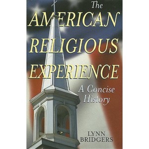 American Religious Experience - by  Lynn Bridgers (Paperback) - 1 of 1