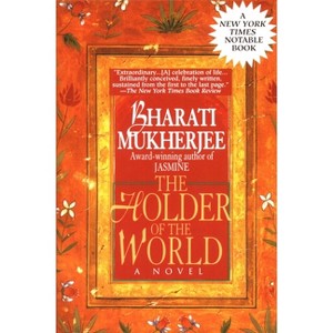 Holder of the World - by  Bharati Mukherjee (Paperback) - 1 of 1