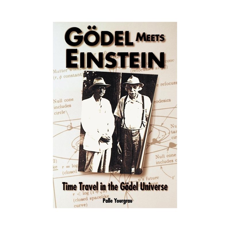 Godel Meets Einstein - by  Palle Yourgrau (Paperback), 1 of 2