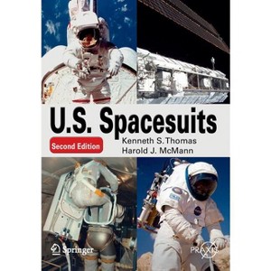 U. S. Spacesuits - 2nd Edition by  Kenneth S Thomas & Harold J McMann (Paperback) - 1 of 1