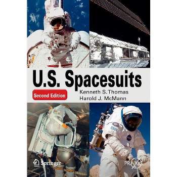 U. S. Spacesuits - 2nd Edition by  Kenneth S Thomas & Harold J McMann (Paperback)