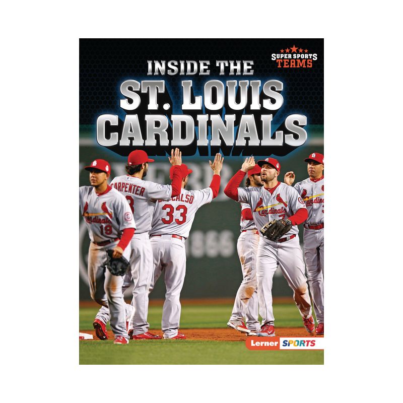 Inside the St. Louis Cardinals - (Super Sports Teams (Lerner (Tm) Sports)) by  Jon M Fishman (Paperback), 1 of 2