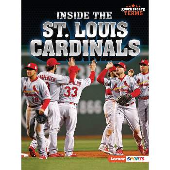 Inside the St. Louis Cardinals - (Super Sports Teams (Lerner (Tm) Sports)) by  Jon M Fishman (Paperback)