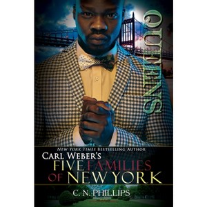 Queens - (Carl Weber's Five Families of New York) by  C N Phillips (Paperback) - 1 of 1