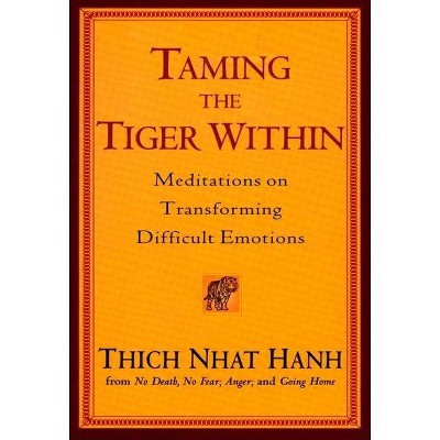 Taming the Tiger Within - by  Thich Nhat Hanh (Paperback)