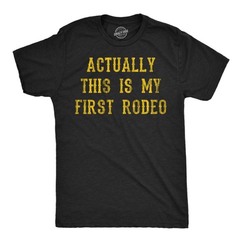 Мужские футболки Crazy Dog T-Shirts, Inc. Mens Funny T Shirts Actually This Is My First Rodeo Sarcastic Graphic Novelty Tee for Men - Crazy Dog Men's T Shirt With Sarcastic Sayings Black S