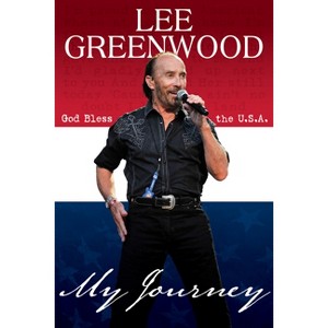 My Journey to the American Dream - by  Lee Greenwood (Hardcover) - 1 of 1
