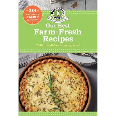 Our Best Farm Fresh Recipes - (Our Best Recipes) by  Gooseberry Patch (Paperback)