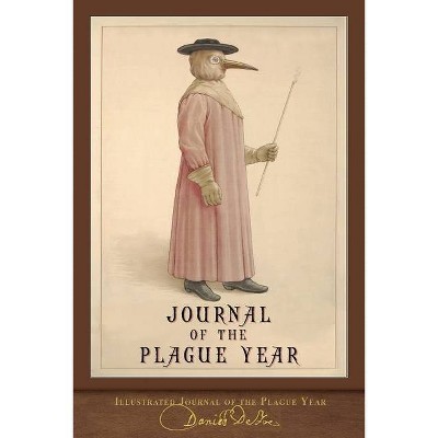 Illustrated Journal of the Plague Year - by  Daniel Defoe (Paperback)