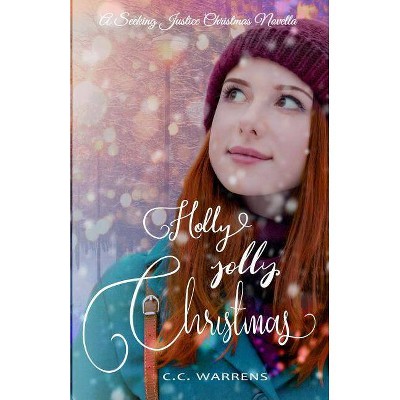 Holly Jolly Christmas - by  C C Warrens (Paperback)