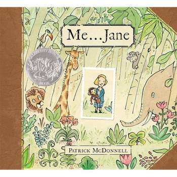 Me . . . Jane (Caldecott Honor Book) - by  Patrick McDonnell (Hardcover)
