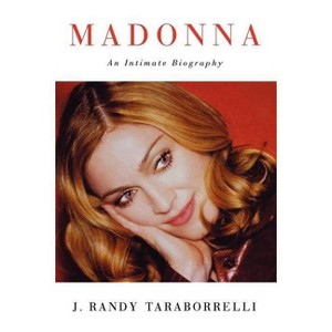 Madonna - by  J Randy Taraborrelli (Paperback) - 1 of 1