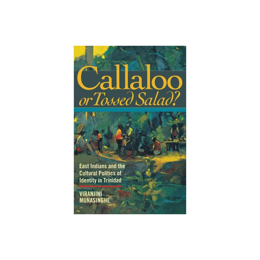 ISBN 9780801486197 product image for Callaloo or Tossed Salad? - by Viranjini P Munasinghe (Paperback) | upcitemdb.com