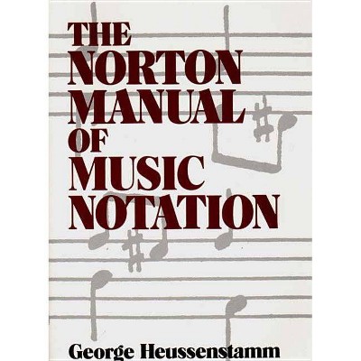 Norton Manual of Music Notation - by  George Heussenstamm (Paperback)