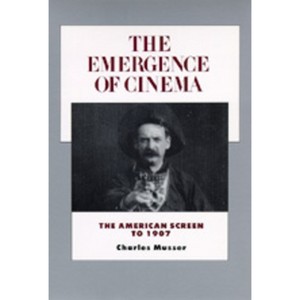 The Emergence of Cinema - (History of the American Cinema) by  Charles Musser (Paperback) - 1 of 1