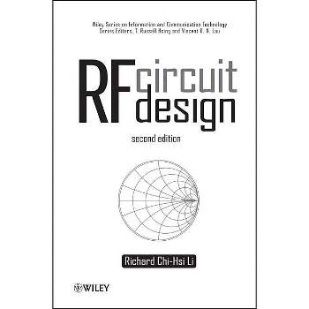 RF Circuit Design 2e - (Information and Communication Technology) 2nd Edition by  Richard C Li (Hardcover)