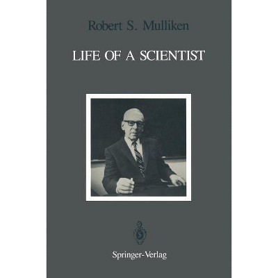 Life of a Scientist - by  Robert S Mulliken (Paperback)