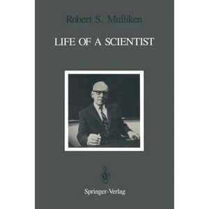 Life of a Scientist - by  Robert S Mulliken (Paperback) - 1 of 1