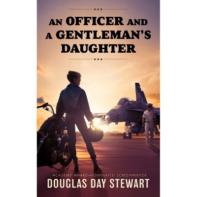 An Officer and a Gentleman's Daughter - by  Douglas Day Stewart (Paperback)