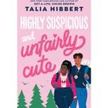 Highly Suspicious and Unfairly Cute - by Talia Hibbert