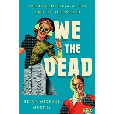 We the Dead - by  Brian Michael Murphy (Hardcover)