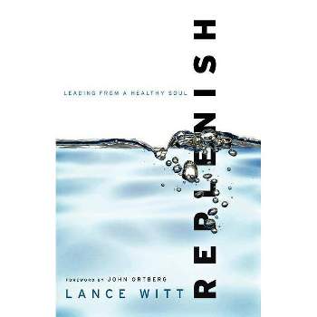 Replenish - by  Lance Witt (Paperback)