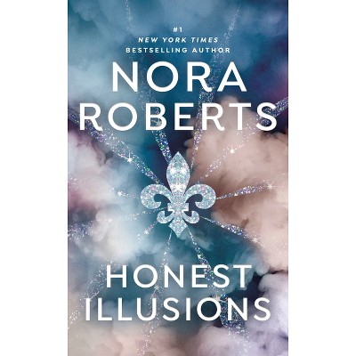 Honest Illusions - by  Nora Roberts (Paperback)