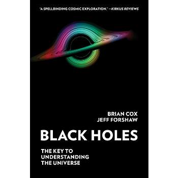 Black Holes - By Brian Cox & Jeff Forshaw (hardcover) : Target Black Holes - By Brian Cox & Jeff Forshaw (hardcover) : Target