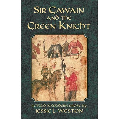 Sir Gawain and the Green Knight - (Dover Books on Literature & Drama) 2nd Edition by  Jessie L Weston (Paperback)