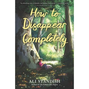 How to Disappear Completely - by Ali Standish - 1 of 1
