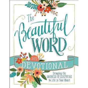 Beautiful Word Devotional : Bringing the Goodness of Scripture to Life in Your Heart by Zondervan (Hardcover)