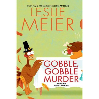 Gobble, Gobble Murder - (Lucy Stone Mystery) by  Leslie Meier (Paperback)