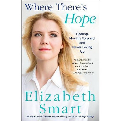 Where There's Hope - by  Elizabeth Smart (Paperback)