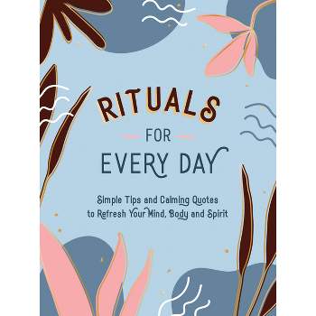 Rituals for Every Day - by  Summersdale (Hardcover)