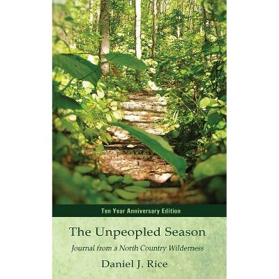 The Unpeopled Season - 2nd Edition by  Daniel J Rice (Paperback)