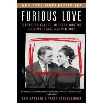 Furious Love - by  Sam Kashner & Nancy Schoenberger (Paperback)