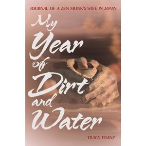 My Year of Dirt and Water - by  Tracy Franz (Paperback) - 1 of 1
