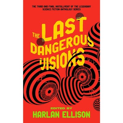 The Last Dangerous Visions - by Harlan Ellison