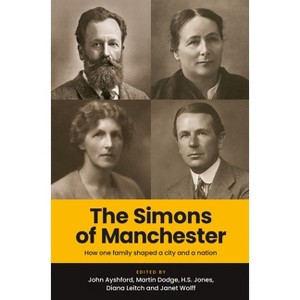 The Simons of Manchester - by  Martin Dodge & John Ayshford & Diana Leitch & Stuart Jones & Janet Wolff (Hardcover) - 1 of 1