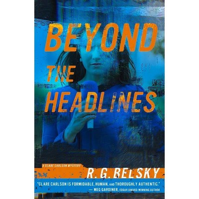 Beyond the Headlines, 4 - (Clare Carlson Mystery) by  R G Belsky (Hardcover)