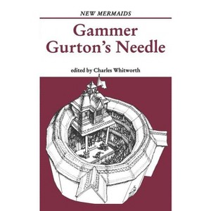 Gammer Gurton's Needle - (New Mermaids) 2nd Edition by  Charles Whitworth (Paperback) - 1 of 1