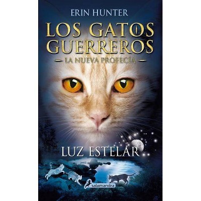 Luz Estelar / Starlight - (Gatos Guerreros / Warriors) by  Erin Hunter (Paperback)