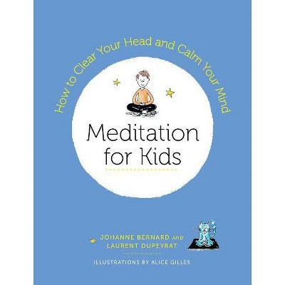 Meditation for Kids - by  Laurent Dupeyrat & Johanne Bernard (Paperback)